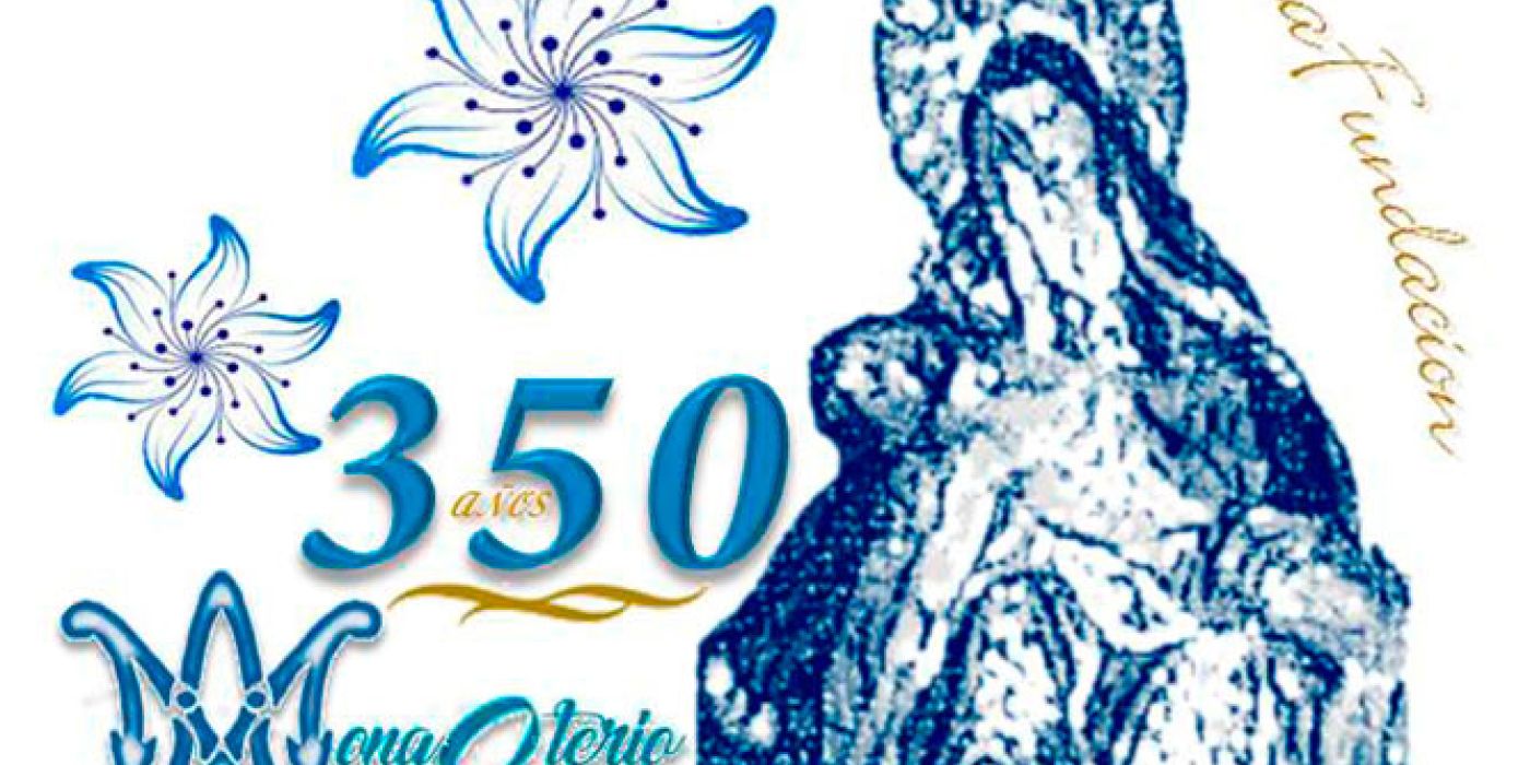 350 AÑOS DE LA FUNDACIÓN DEL MONASTERIO SANTA MARÍA DE LA PIEDAD DE CÁDIZ